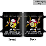 Softball Dad Like A Baseball Dad But With Bigger Balls - Personalized Softball Mug