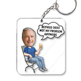 Not My Problem Anymore - Personalized Retired Keychain