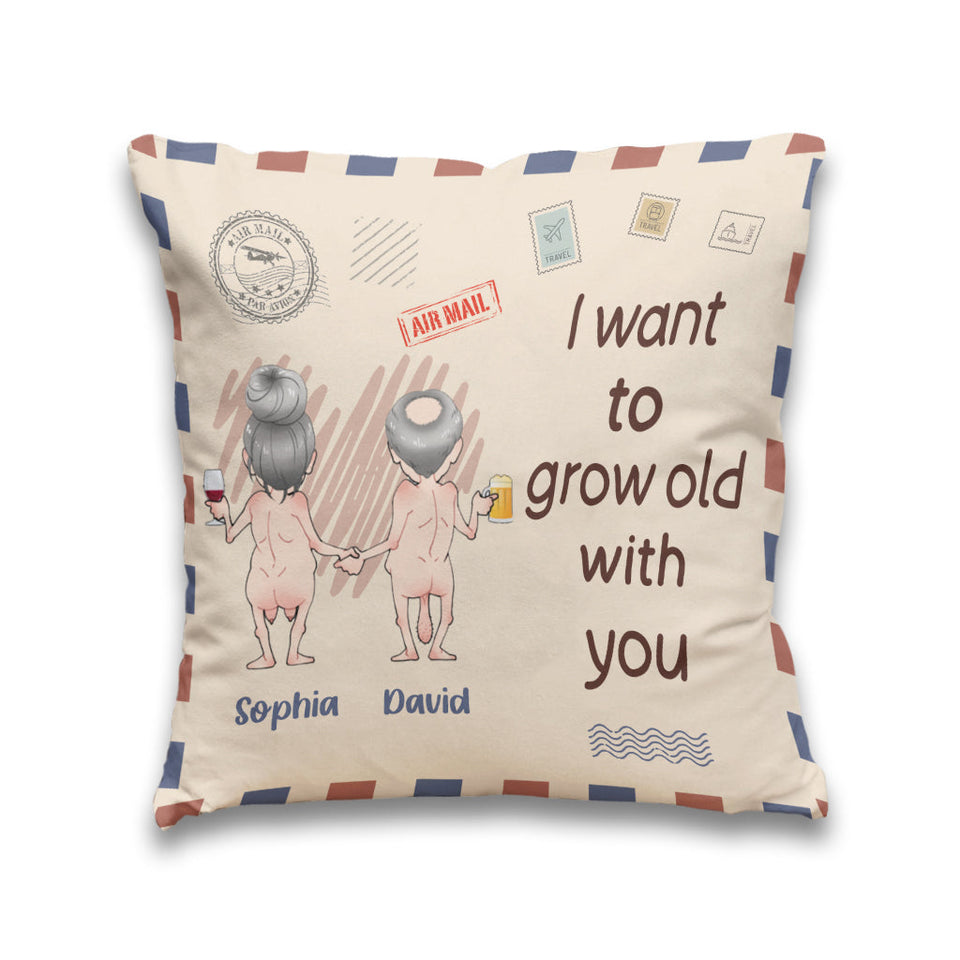 I Want To Grow Old With You - Personalized Couple Throw Pillow