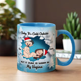 Baby It's Cold Outside - Personalized Couple Accent Mug