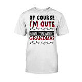 Of Course I'm Cute - Personalized Grandpa T-shirt And Hoodie