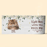 Light This When You Miss Me - Dog gift for who lose dog, who lose cat - Personalized Candle With Wooden Lid