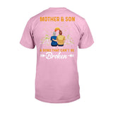 Mother & Son A Bond That Can't Be Broken - Personalized Mother T-shirt And Hoodie