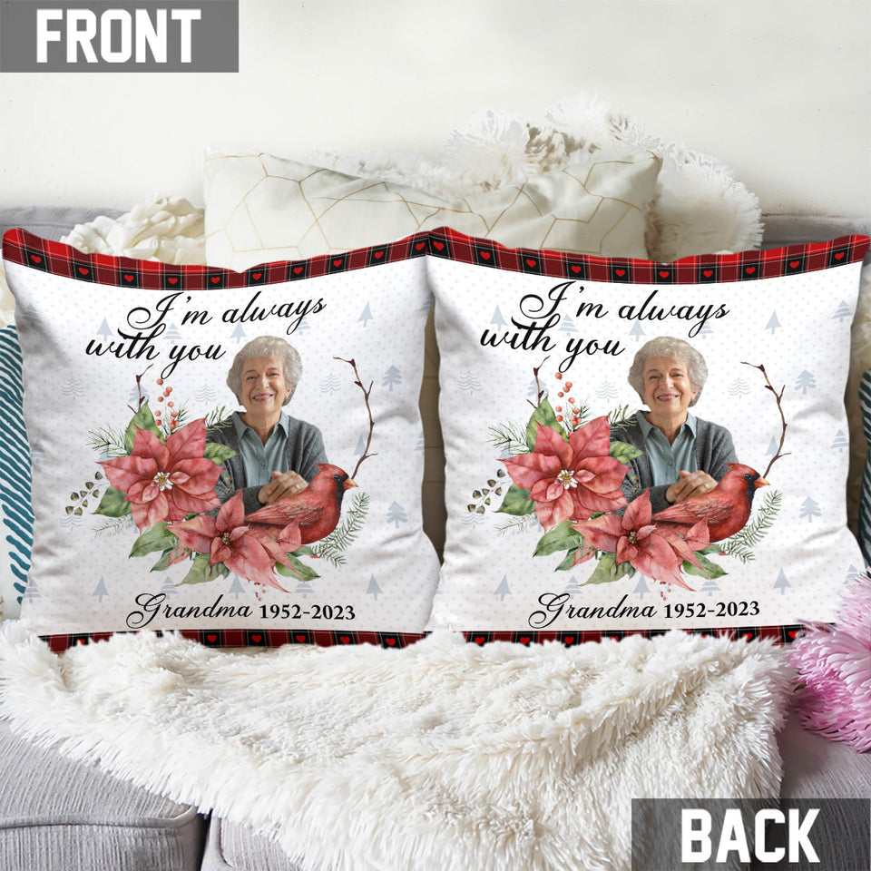 I'm Always With You - Memorial gift for loss of - Personalized Throw Pillow