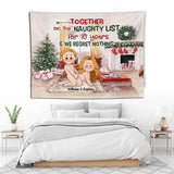 Together On The Naughty List For Years - gift for husband, girlfriend, wife, boyfriend - Personalized Wall Tapestry