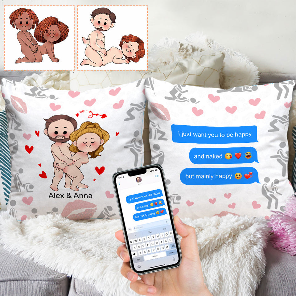 I Just Want You To Be Happy Custom Screenshot Messages - gift for husband, wife, boyfriend, girlfriend - Personalized Throw Pillow