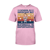 School Is Important But - Personalized Baseball T-shirt And Hoodie
