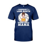 Loud Mouth Volleyball Mama - Personalized Volleyball T-shirt And Hoodie