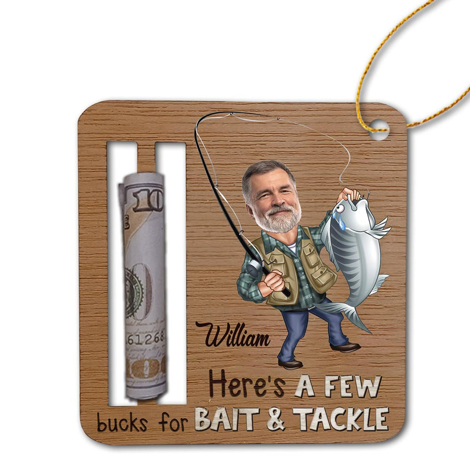 Here's A Few Bucks For Bait And Tackle - Personalized Fishing Ornament