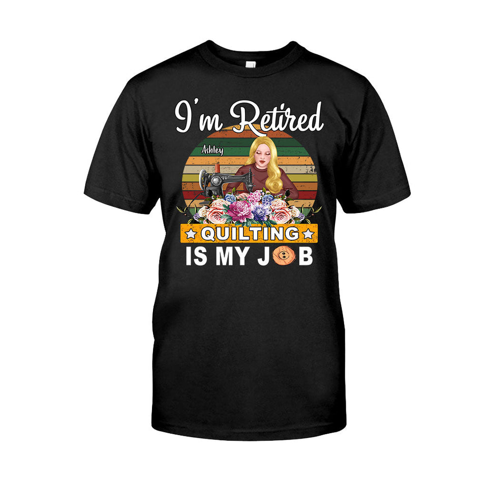 Quilting Is My Job - Personalized Quilting T-shirt And Hoodie
