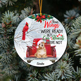 Your Wings Were Ready But My Heart Was Not - Personalized Dog Ornament