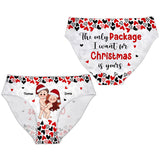 The Only Package I Want For Christmas Is Yours - Personalized Couple Women Briefs