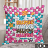 Nurse Life - Personalized Nurse Throw Pillow