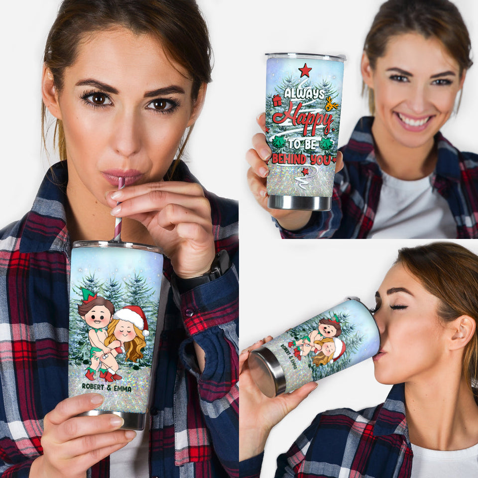 Always Happy To Be Behind You - Personalized Couple Tumbler