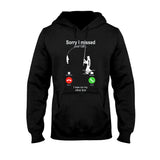 Sorry I Missed Your Call I Was On The Other Line - Personalized Fishing T-shirt And Hoodie