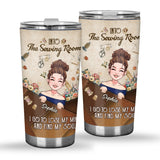 And Into The Sewing Room I Go - Personalized Sewing Tumbler