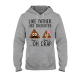 Like Mother Like Daughter - Gift for mom, daughter, dad, son - Personalized T-shirt And Hoodie