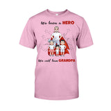 We Have A Hero - Gift for dad, grandpa, brother, uncle - Personalized T-shirt And Hoodie
