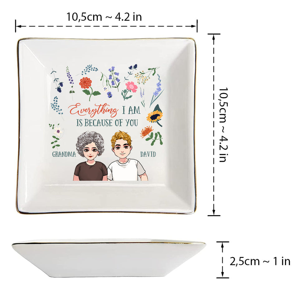 Everything I Am - Gift for mom, grandma, daughter, son, granddaughter, grandson - Personalized Jewelry Dish