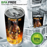 First In Last Out - Personalized Firefighter Tumbler