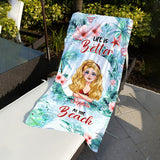 Life Is Better At The Beach - Personalized Sea Lover Beach Towel