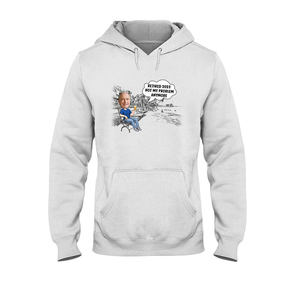 Not My Problem Anymore - Personalized Retired T-shirt & Hoodie