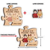 You Are My Missing Piece - gift for wife, husband, girlfriend, boyfriend - Personalized 2 Layered Piece Ornament