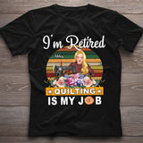 Quilting Is My Job - Personalized Quilting T-shirt And Hoodie