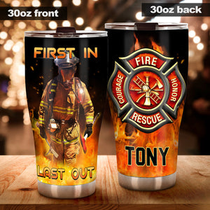 First In Last Out - Personalized Firefighter Tumbler