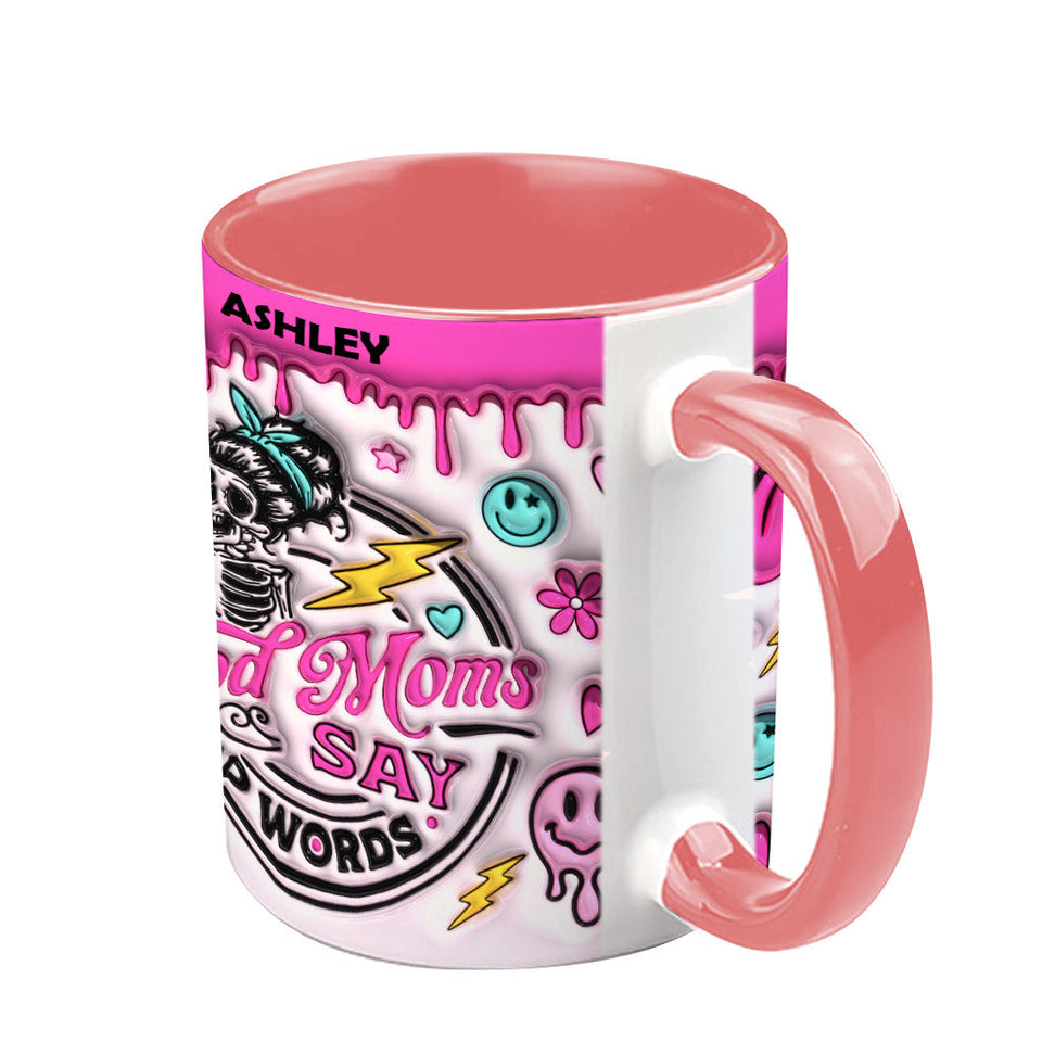 Good Moms Says Bad Words - Personalized Mother Accent Mug