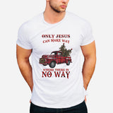 Only Jesus Can Make Way - Christian T-shirt & Hoodie