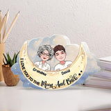 I Love You To The Moon And Back - Gift for mom, grandma, daughter, son, granddaughter, grandson, aunt, - Personalized Custom Shaped Acrylic Plaque