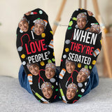 I Love When People Sedated - Personalized Nurse Socks