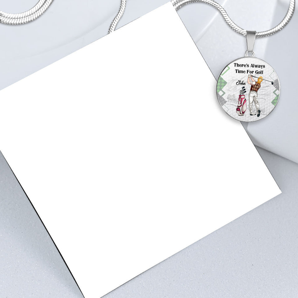 There's Always Time For Golf - Personalized Golf Round Pendant Necklace