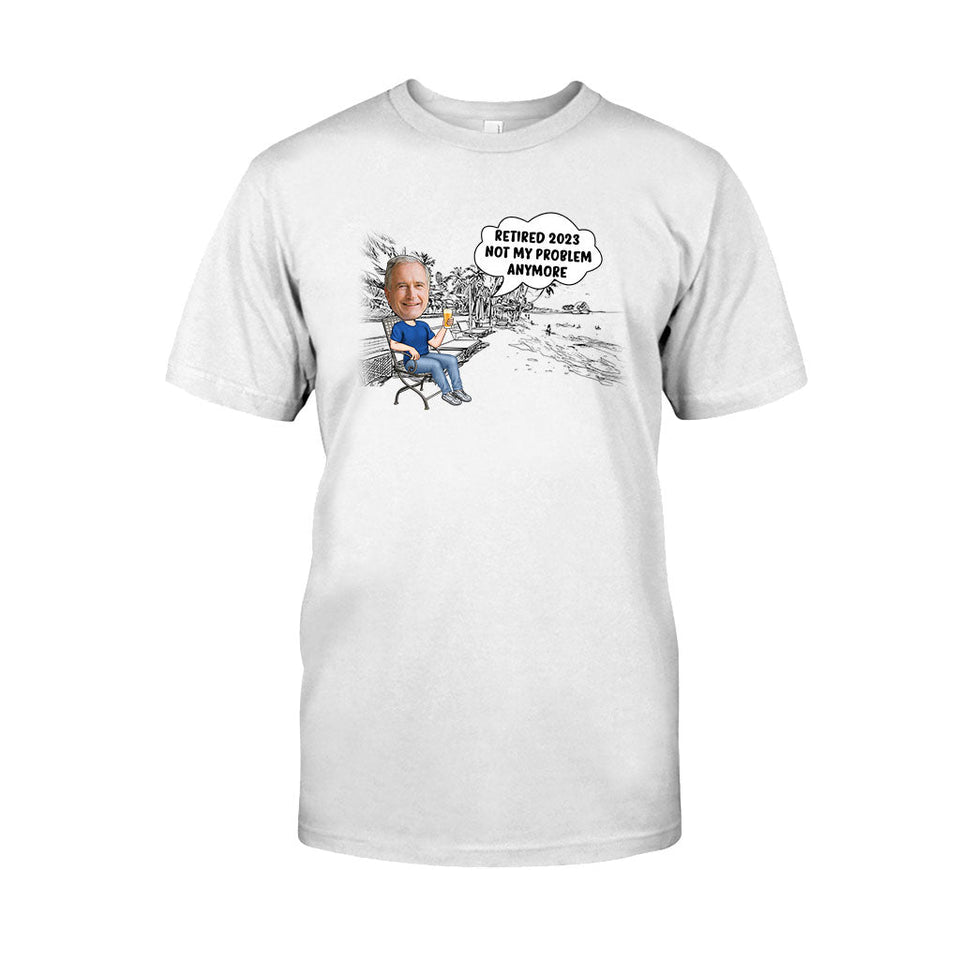 Not My Problem Anymore - Personalized Retired T-shirt & Hoodie