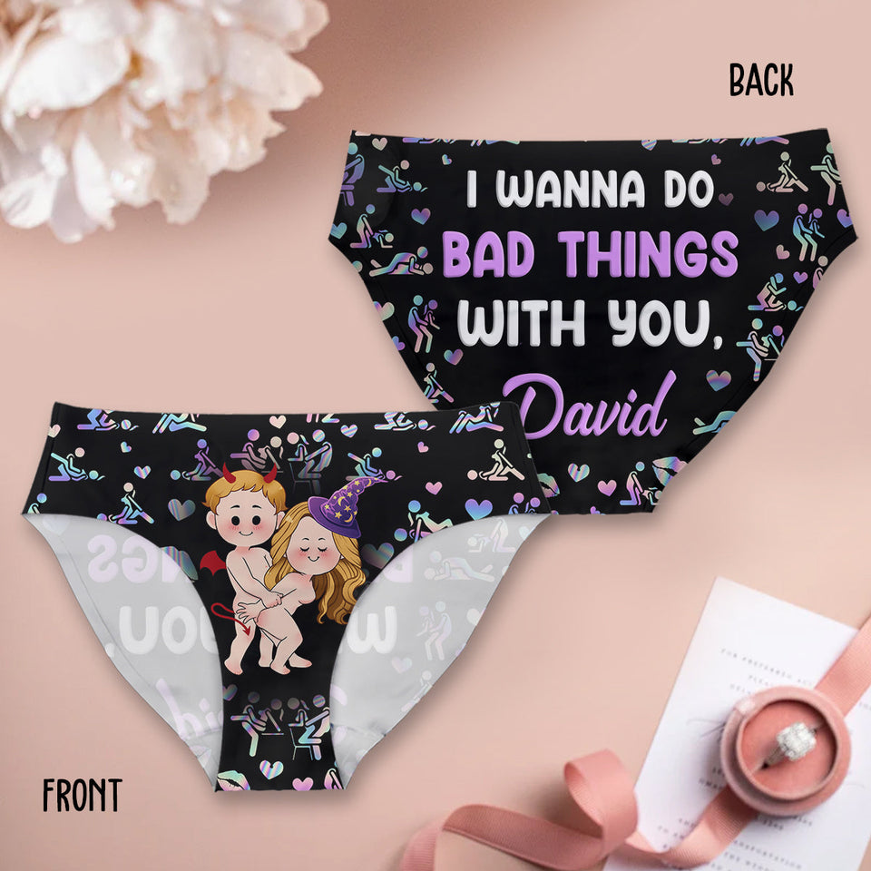 I Wanna Do Bad Things With You - Personalized Couple Women Briefs