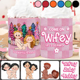 Come On Hubby Wifey Baby - gift for girlfriend, husband, wife, boyfriend - Personalized Accent Mug