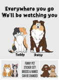 I'll Be Watching You - Gift for dog lovers, dog lover, cat lover - Personalized Decal Die Cut