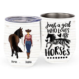 Just A Girl Who Loves Horses - Personalized Horse Wine Tumbler