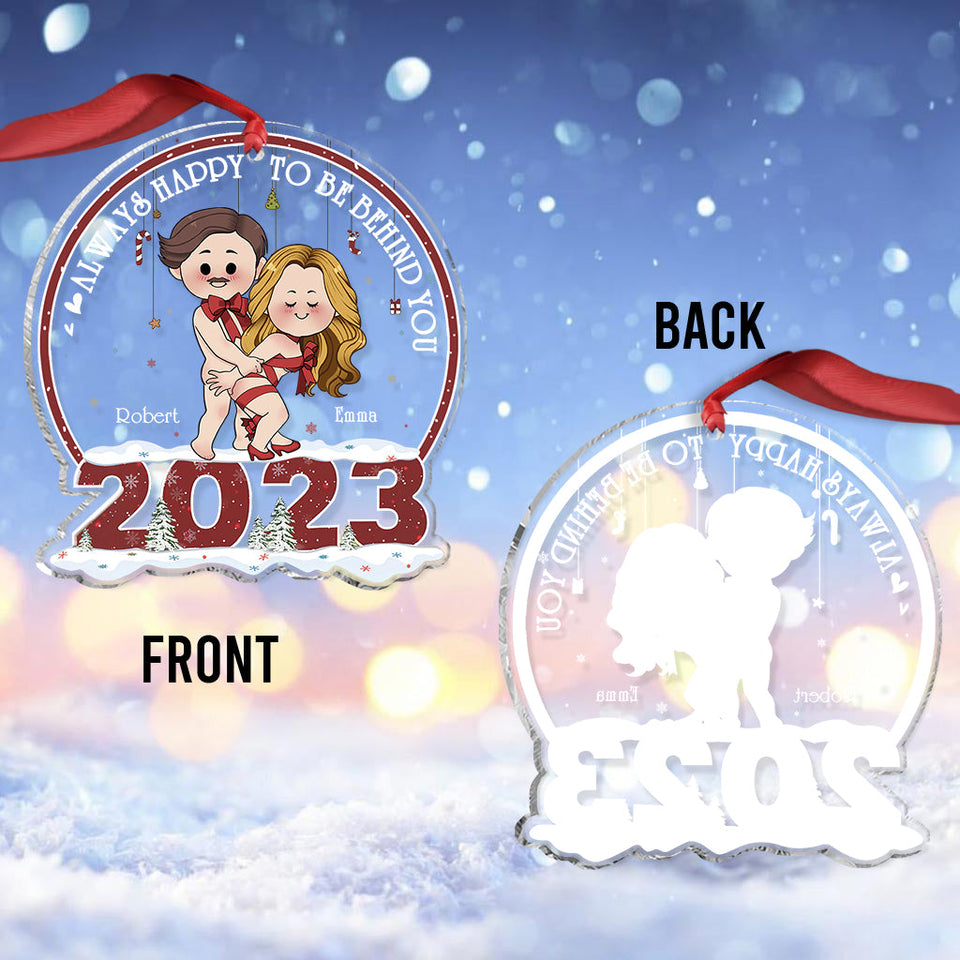 Always Happy To Be Behind You - Personalized Couple Transparent Ornament