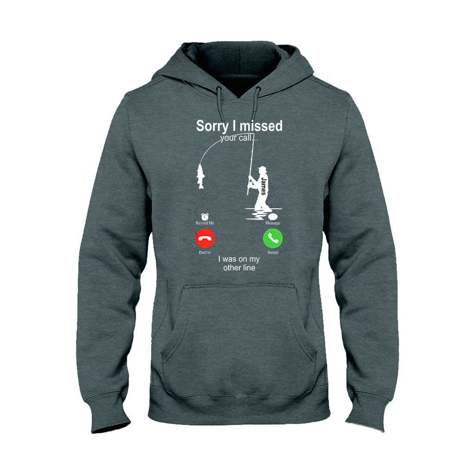 Sorry I Missed Your Call I Was On The Other Line - Personalized Fishing T-shirt And Hoodie