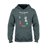 Sorry I Missed Your Call I Was On The Other Line - Personalized Fishing T-shirt And Hoodie