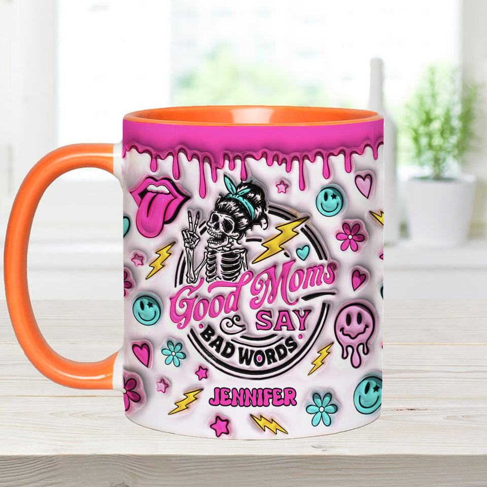 Good Moms Say Bad Words - Gift for mom - Personalized Accent Mug