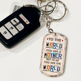 To Me You Are The World - Gift for dad, mom - Personalized Stainless Steel Keychain