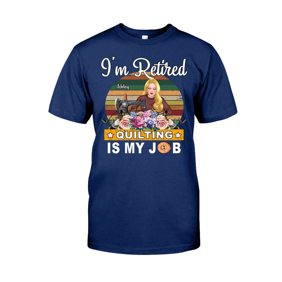 Quilting Is My Job - Personalized Quilting T-shirt And Hoodie