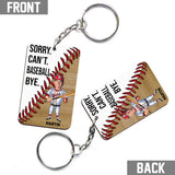 Sorry Can't Baseball Bye - Personalized Baseball Keychain