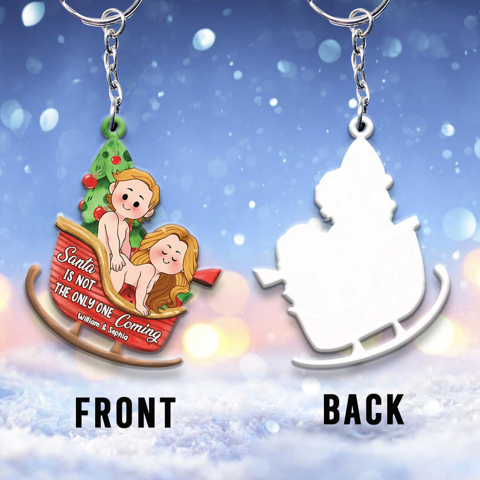 Santa Is Not The Only One Coming - Personalized Couple Keychain