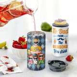 To Dad From The Reason You Drink - Personalized Father Can Cooler