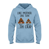 Like Mother Like Daughter - Gift for mom, daughter, dad, son - Personalized T-shirt And Hoodie