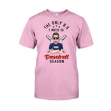 The Only BS I Need - Personalized Baseball T-shirt and Hoodie